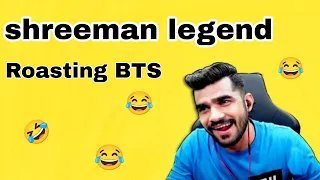 Roasting BTS by shreeman legend 🤣😂 || @shreemanlegendliveofficial