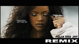 RIHANNA - Lift Me Up (REMIX by Felix) ⭐️Free Download