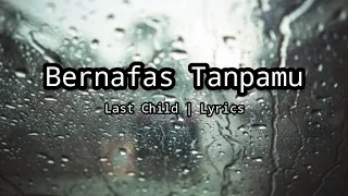 Berbafas Tanpamu - Last Child Lyrics (speed up)