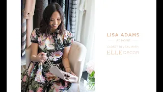 LISA ADAMS AT HOME - Closet Reveal with ELLE Decor