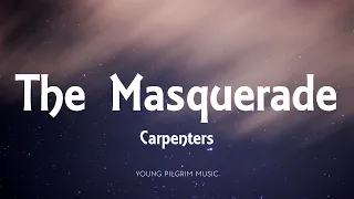 Carpenters - The Masquerade (Lyrics)