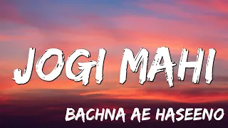 Jogi Mahi Song | Bachna Ae Haseeno  | Ranbir Kapoor, Minissha Lamba   Sukhwinder, Shekhar ( Lyrics )