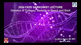 Genetics of Epilepsy: Bedside to Bench and Back - Sarkowsky Neurology Lecture