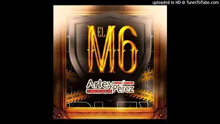 El M6 (w3aR EpicENTER) Arley Perez [2021]