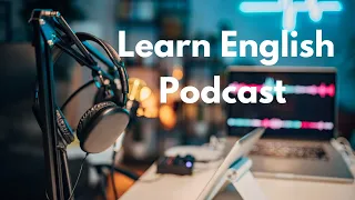 Learn English with podcast conversation season 2 episode 1