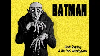 Wade Denning & The Port Washingtons - Batman Theme