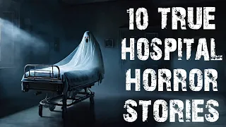 10 TRUE Disturbing & Terrifying Hospital Scary Stories | Horror Stories To Fall Asleep To