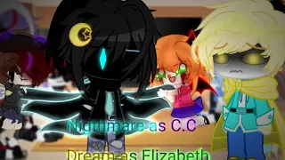 Sans au reagindo a Nigthmare as C.C e Dream as Elizabeth