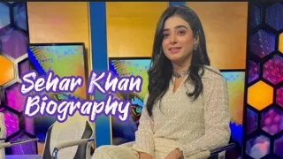 Sehar Khan - Biography | Family - Age - Affairs - Sister - Father | Social Media Update