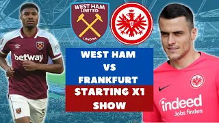 West Ham V Frankfurt Build-Up | Starting X1 Breakdown | Europa League Semi Final (1st Leg) LIVE!