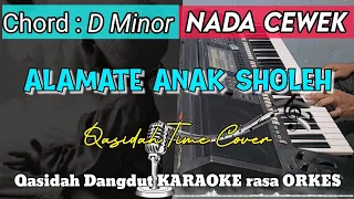 ALAMATE ANAK SHOLEH - Versi Dangdut KARAOKE ADEM Rasa ORKES || Nada Cewek