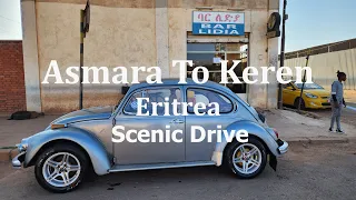 Asmara To Keren  Scenic Drive # Eritrea 4K @60 FPS