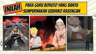 TERUNGKAP!!! INILAH PARA GURU YANG BANTU BORUTO SEMPURNAKAN TEKNIK UZUHIKO RASENGAN