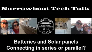 Narrowboat Tech Talk #4   Batteries and Solar Panel Circuits