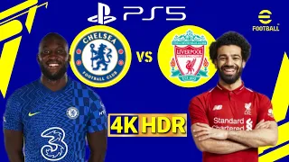 eFootball 2022 Next-Gen Gameplay Liverpool vs Chelsea / PS5 - 60FPS / 4K HDR
