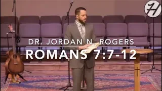 Three Functions of God's Good Law - Romans 7:7-12 (2.3.19) - Dr. Jordan N. Rogers