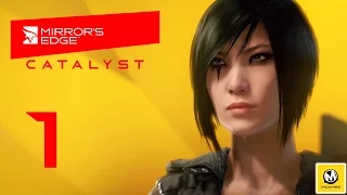 Mirror’s Edge: Catalyst – Часть 1 (полное прохождение на русском, без комментариев) [PS4]