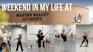 WEEKEND IN MY LIFE AT MASTER BALLET ACADEMY (private lessons, rehearsals, class, etc)