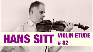 Hans Sitt Violin Etude no. 82 - 100 Etudes, Op. 32 Book 5 by @Violinexplorer