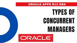 Types of Concurrent Managers in Oracle EBS R12  - Oracle Apps DBA - E-Business Suite R12