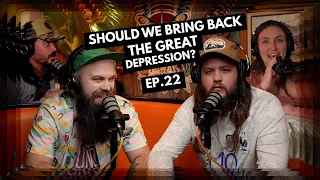 Should We Bring Back the Great Depression? | Episode 22 | Ninjas Are Butterflies