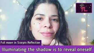 Illuminating the shadow is to reveal oneself | Full moon in Scorpio Reflection