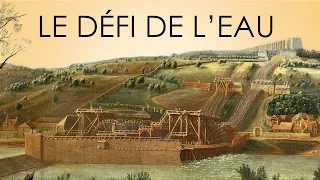 Étonnant Versailles : Le défi de l'eau