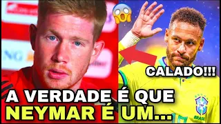 🚨OLHA SÓ o que o DE BRUYNE FALOU do NEYMAR HOJE! 😱