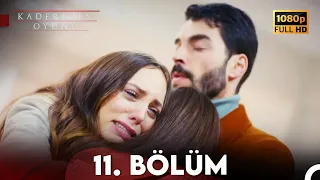 Kaderimin Oyunu 11. Bölüm Full HD