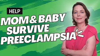 Preeclampsia in Pregnancy | Symptoms | Treatment | Management | Survival for Mom and Baby