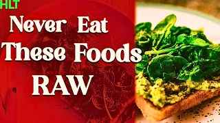 8 foods you should never eat raw