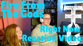 Fire From the Gods - Right Now  |  Nick and Els React