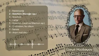 Üzeyir Hacıbəyov - Uvertüra (Koroğlu op.)