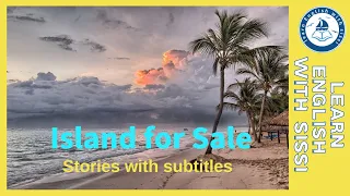 Learn English Through Story ★ Subtitles: Island for Sale. #learnenglishthroughstory #audio