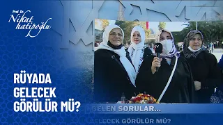 Rüyada gelecek görülür mü?  - Nihat Hatipoğlu Sorularınızı Cevaplıyor 400. Bölüm