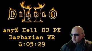 Diablo II LOD - any% hell hc px Barbarian speedrun 6:05:29 (World Record)