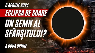 Eclipsa de soare din 8 aprilie 2024: un Semn al Sfârșitului? | A doua opinie | SperanțaTV
