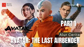 Kembalinya Bocah Penguasa 4 Elemen  || Alur Cerita Avatar The Last Airbender (2024)