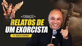 RELATOS DE UM EXORCISTA | Formação - Pe. Roberto Benvindo