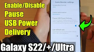 Galaxy S22/S22+/Ultra: How to Enable/Disable Pause USB Power Delivery To Prevent Phone Overheating