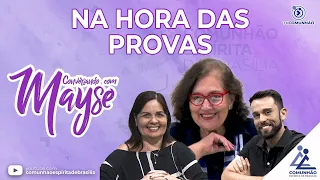 Conversando com Mayse | #183 - NA HORA DAS PROVAS