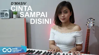 D'MASIV -  CINTA SAMPAI DISINI ( COVER BY SASA TASIA )