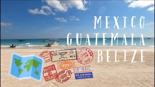 MEXICO, GUATEMALA & BELIZE | WORLDTRIP