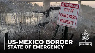 US-Mexico border: Eagle Pass declares state of emergency amid refugee surge
