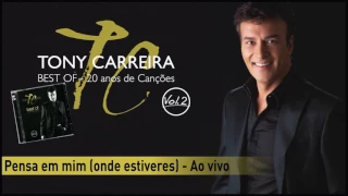 Tony Carreira - Pensa em mim (onde estiveres) | Live