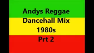 Andys Reggae Dancehall Mix 1980s Prt 2