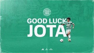 Good luck, Jota! 🍀 Treble Winner Jota departs Celtic