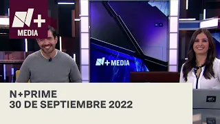 N+Prime - Programa Completo: 30 de septiembre 2022