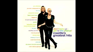 Roxette – I Don't Want To Get Hurt