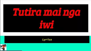 Tutira mai nga iwi lyrics (Original music)